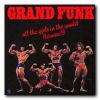 Grand Funk Railroad: All The Girls In The World Beware