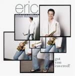Eric Marienthal: Got you covered