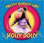 Holly Dolly: Pretty Donkey Girl 2006