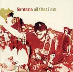 Santana: All that i am