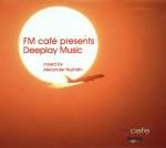 FM cafe presents Deeplay Music mixed by Alexander Nuzhdin